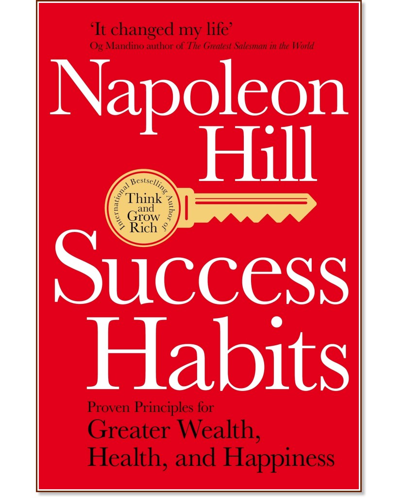 Success Habits: Proven Principles for Greater Wealth, Health, and Happiness - Napoleon Hill - 