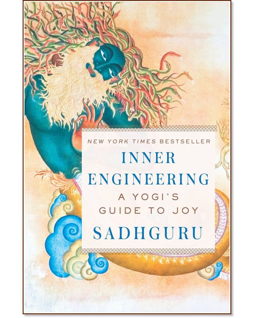 Inner Engineering: A Yogi's Guide to Joy - Sadhguru - 