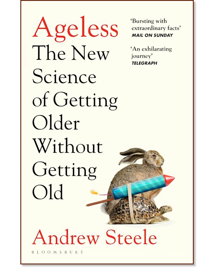 Ageless: The New Science of Getting Older Without Getting Old Ageless: The New Science of Getting Older Without Getting Old - Andrew Steele - книга
