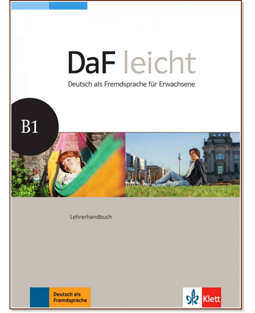 DaF Leicht - ниво B1: Книга за учителя : Учебна система по немски език - Susanne Daum, Angelika Lundquist-Mog, Eveline Schwarz - книга за учителя