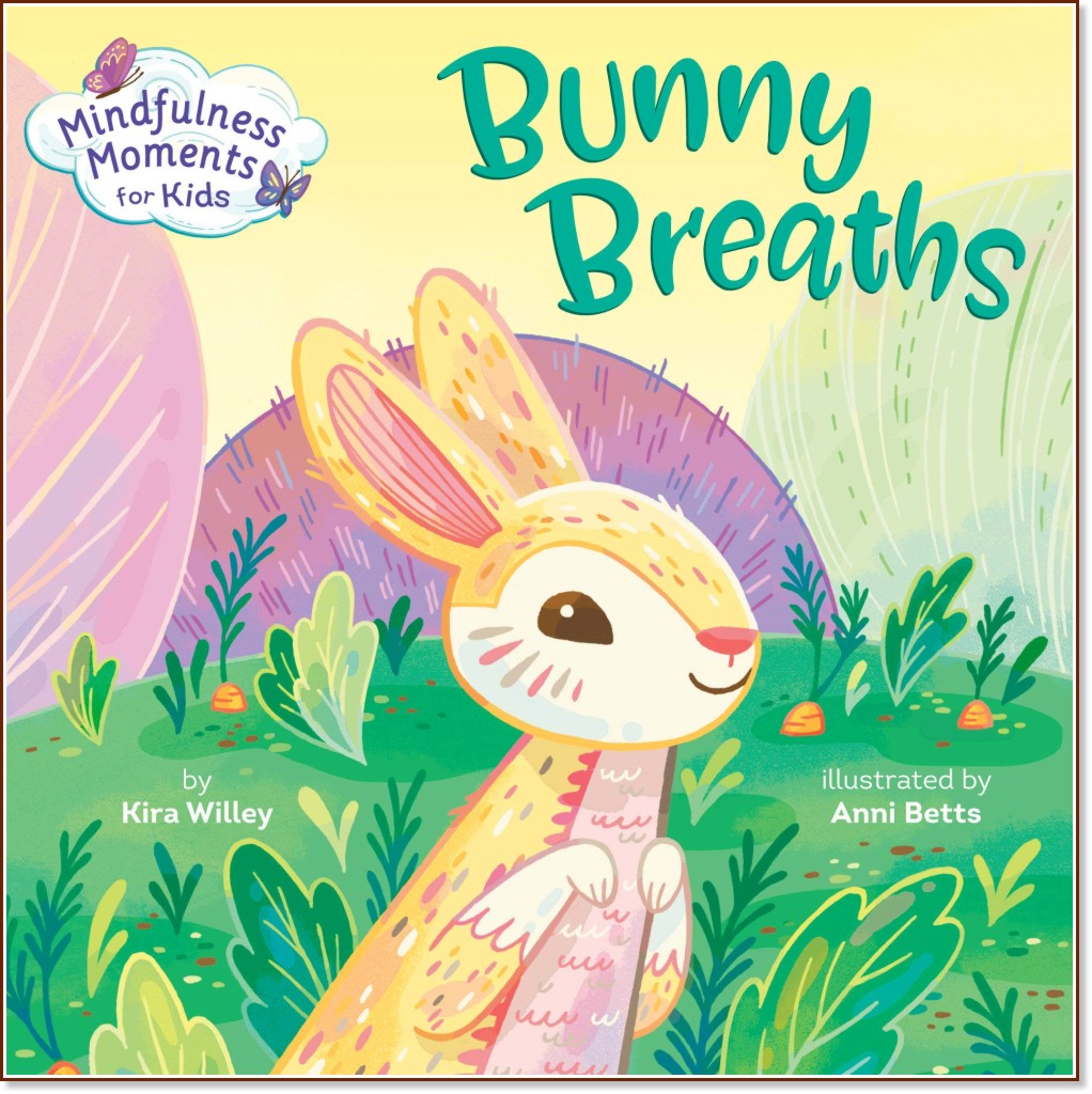 Mindfulness Moments for Kids: Bunny Breaths - Kira Willey -  