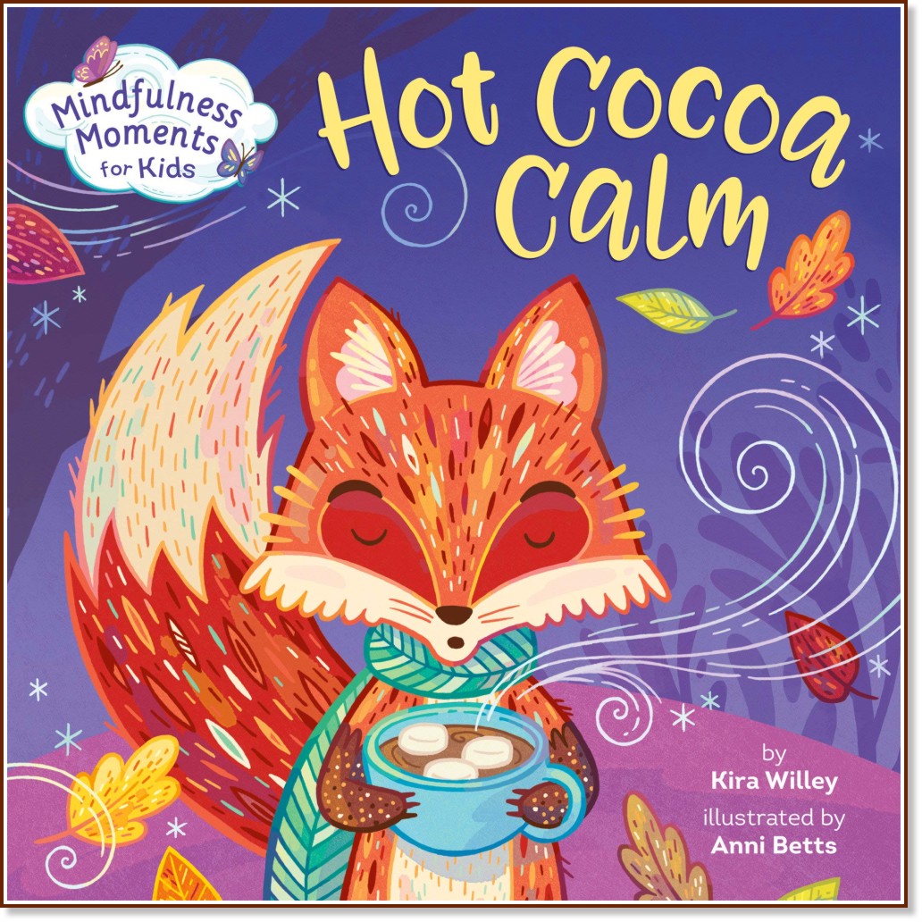Mindfulness Moments for Kids: Hot Cocoa Calm - Kira Willey -  