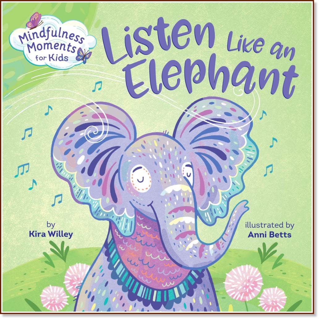 Mindfulness Moments for Kids: Listen Like an Elephant - Kira Willey -  