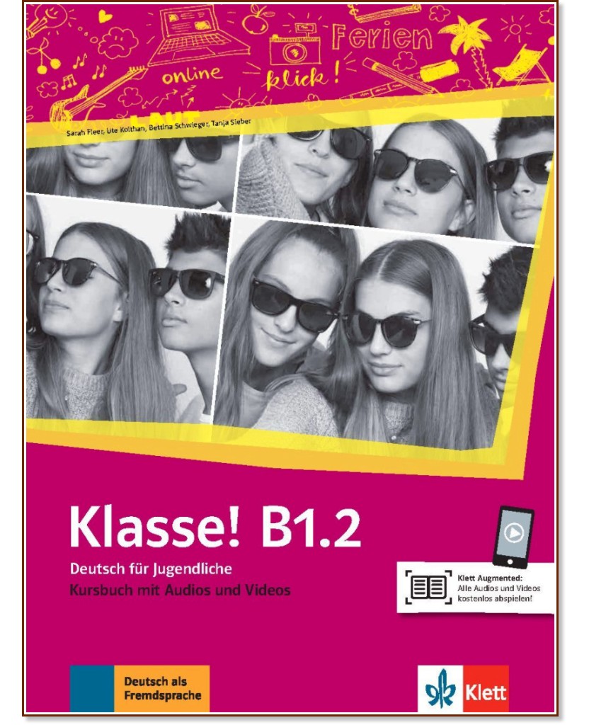 Klasse! - ниво B1.2: Учебник по немски език - Sarah Fleer, Ute Koithan, Tanja Mayr-Sieber, Bettina Schwieger - учебник