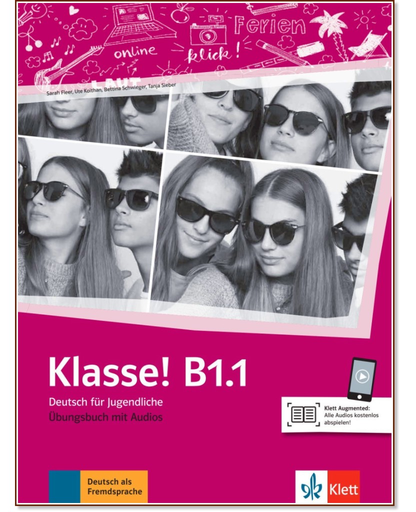 Klasse! - ниво B1.1: Учебна тетрадка по немски език - Sarah Fleer, Ute Koithan, Tanja Mayr-Sieber, Bettina Schwieger - учебна тетрадка
