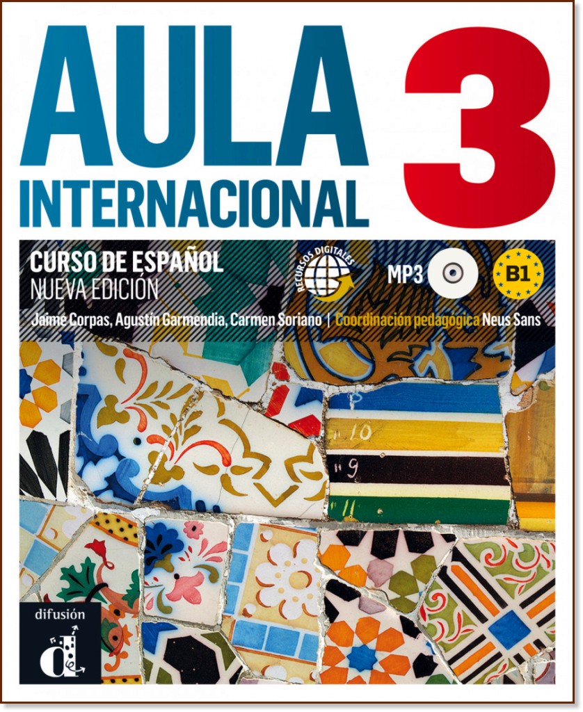 Aula Internacional - ниво 3 (B1): Учебник : Учебна система по испански език - Nueva edicion - Jaime Corpas, Agustin Garmendia, Carmen Soriano, Neus Sans - учебник