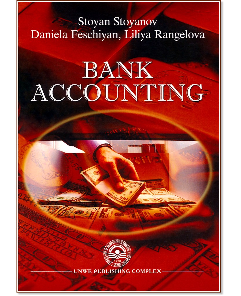 Bank Accounting - Stoyan Stoyanov, Daniela Feschiyan, Liliya Rangelova - 