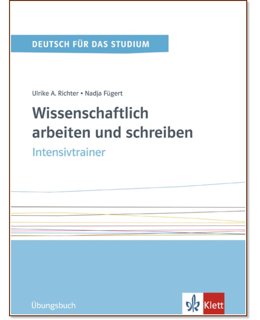 Wissenschaftlich arbeiten und schreiben:     - Nadja Fugert, Ulrike Richter - 