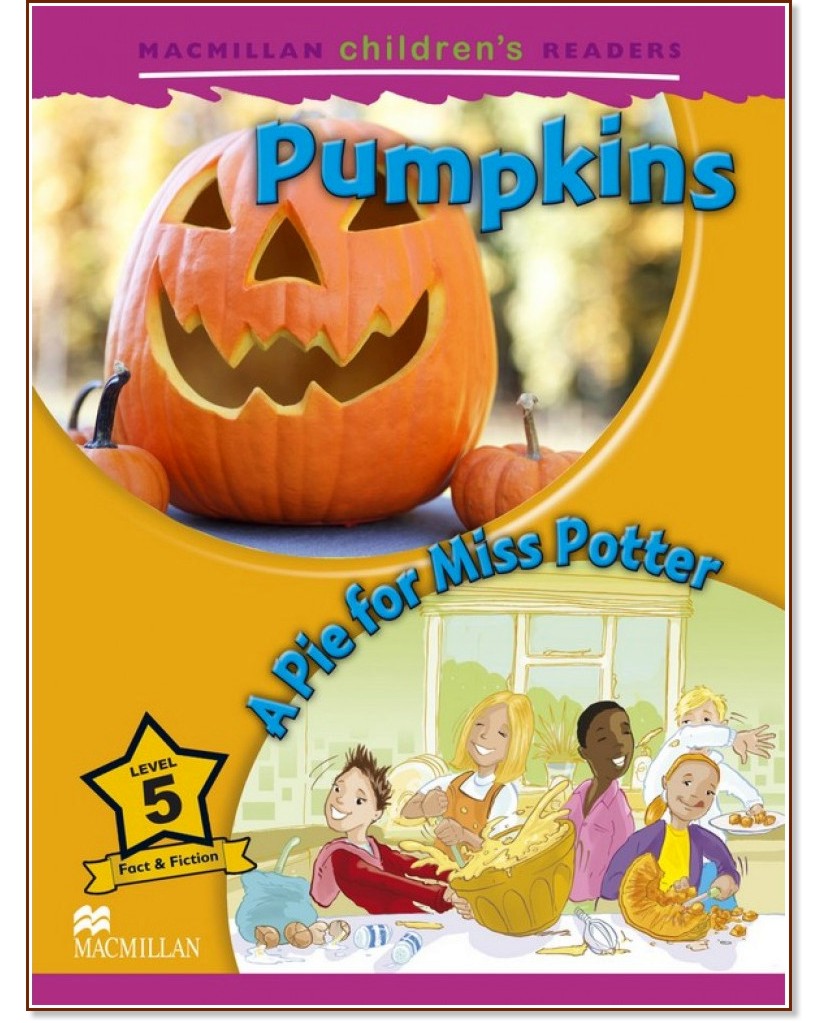Macmillan Children's Readers: Pumpkins. A Pie for Miss Potter - level 5 BrE - Mark Ormerod -  