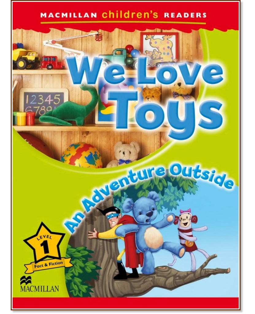 Macmillan Children's Readers: We Love Toys. An Adventure Outside - level 1 BrE - Paul Shipton - детска книга