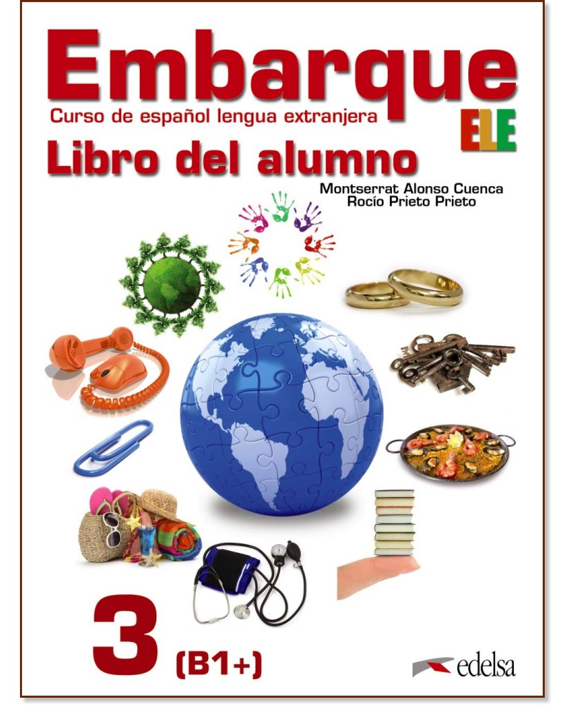 Embarque - ниво 3 (B1+): Учебник по испански език : 1 edicion - Montserrat Alonso Cuenca, Rocio Prieto Prieto - учебник