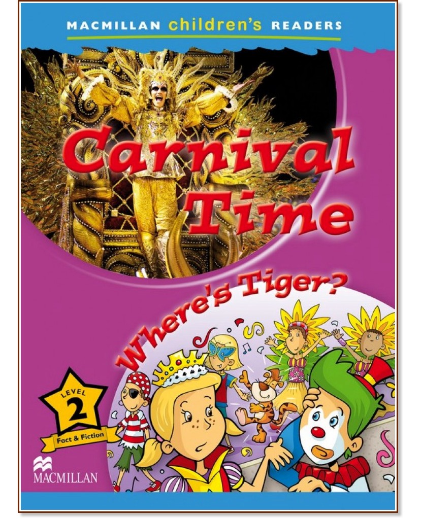 Macmillan Children's Readers: Carnival Time. Where's Tiger? - level 2 BrE - Paul Shipton -  