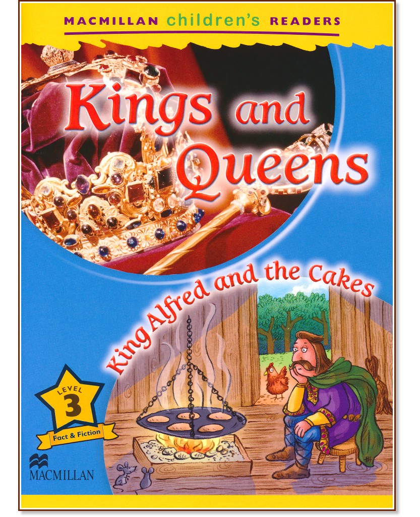 Macmillan Children's Readers: Kings and Queens. King Alfred and the Cakes - level 3 BrE - Paul Mason -  