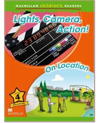 Macmillan Children's Readers: Lights, Camera, Action! On Location - level 4 BrE - Kerry Powell -  