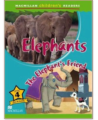 Macmillan Children's Readers: Elephants. The Elephant's Friend - level 4 BrE - Kerry Powell -  