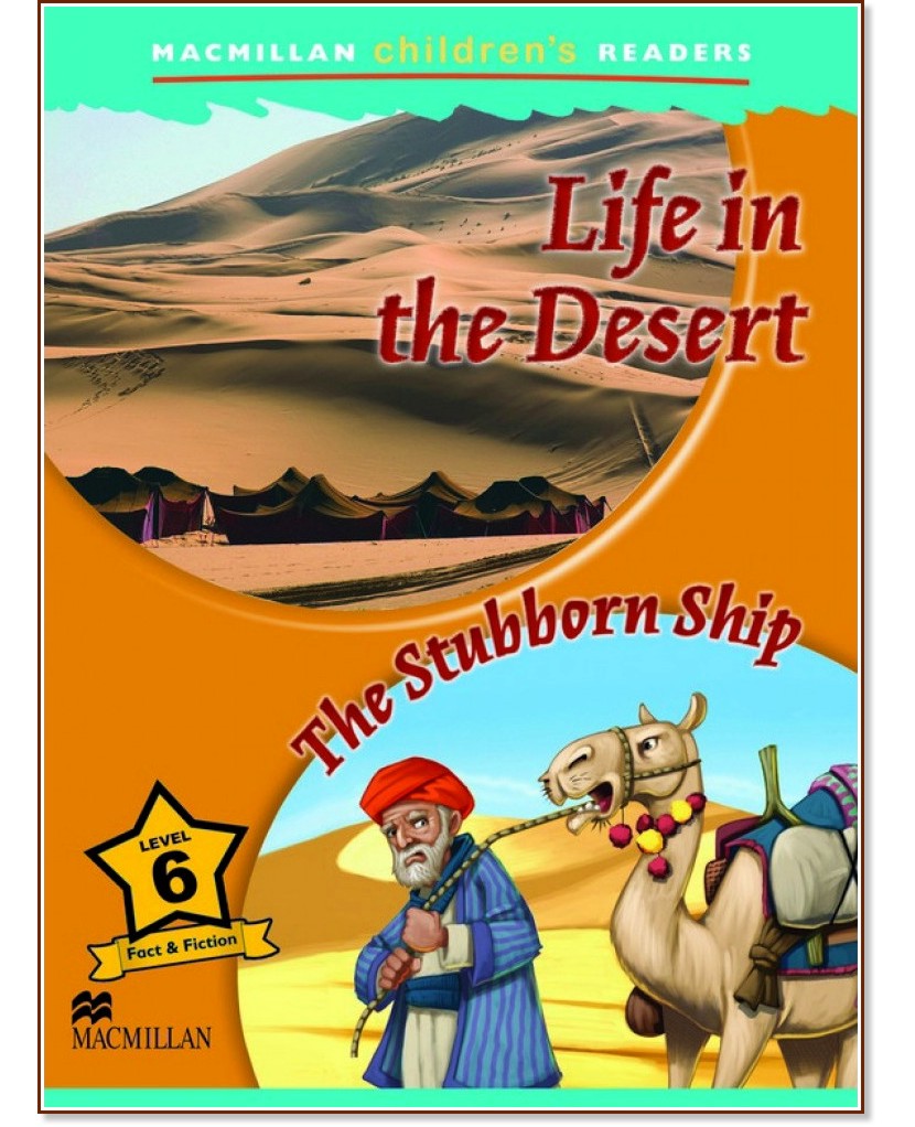 Macmillan Children's Readers: Life in the Desert. The Stubborn Ship - level 6 BrE - Paul Mason -  