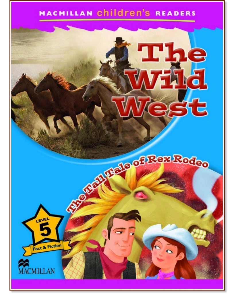 Macmillan Children's Readers: The Wild West. The Tall Tale of Rex Rodeo - level 5 BrE - Paul Mason -  