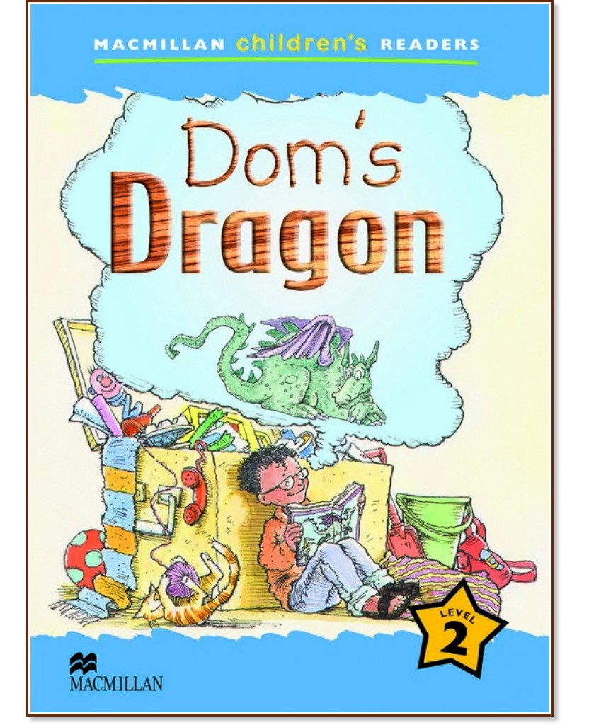 Macmillan Children's Readers: Dom's Dragon - level 2 BrE - Yvonne Cook - детска книга