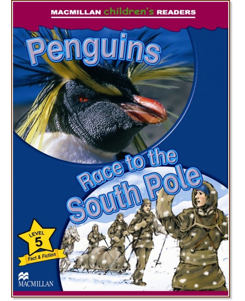 Macmillan Children's Readers: Penguins. Race to the South Pole - level 5 BrE - Cheryl Palin, L. Reimer - детска книга