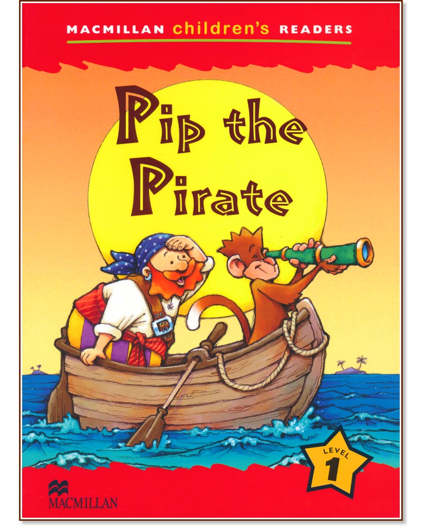 Macmillan Children's Readers: Pip the Pirate - level 1 BrE - Cheryl Palin -  