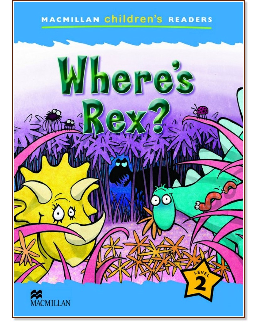 Macmillan Children's Readers: Where's Rex? - level 2 BrE - Paul Shipton - детска книга