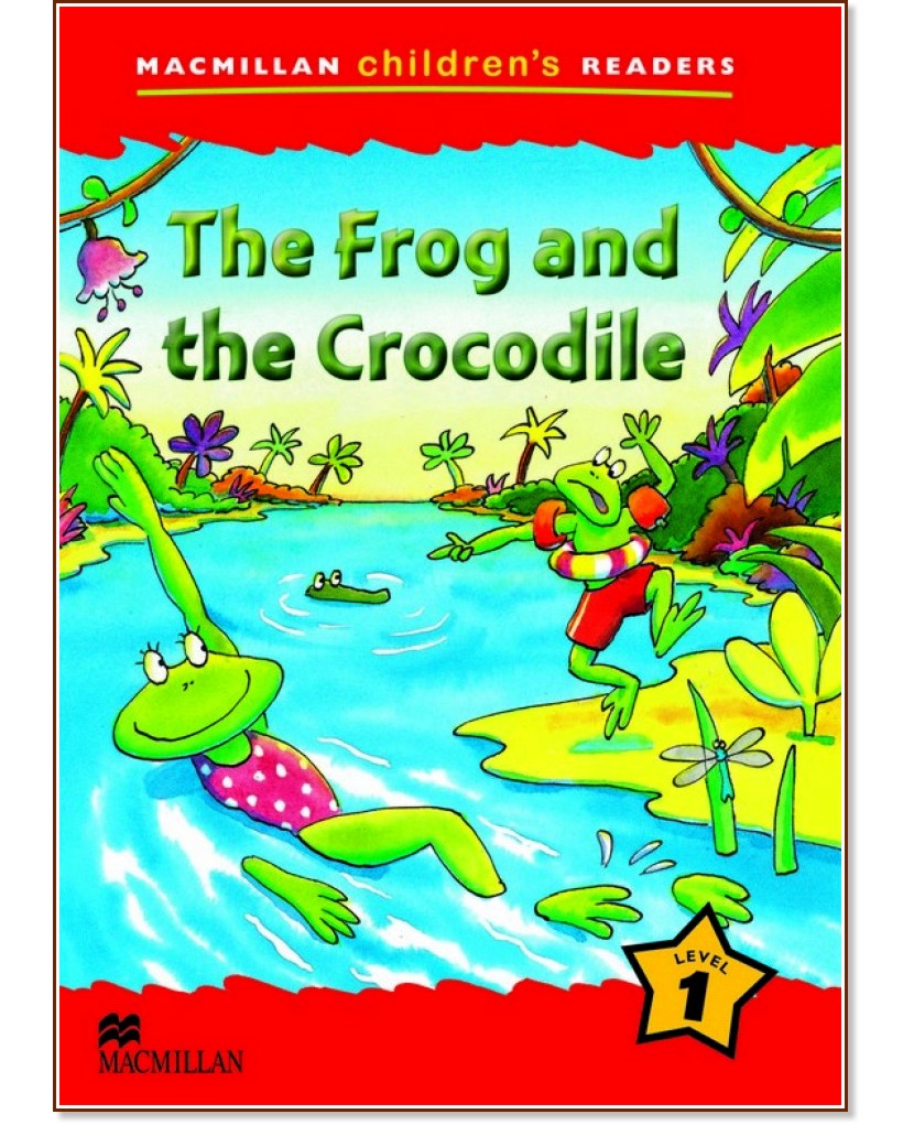 Macmillan Children's Readers: The Frog and the Crocodile - level 1 BrE - Paul Shipton -  