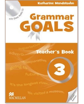 Grammar Goals - ниво 3: Книга за учителя : Учебна система по английски език - Katharine Mendelsohn - книга за учителя
