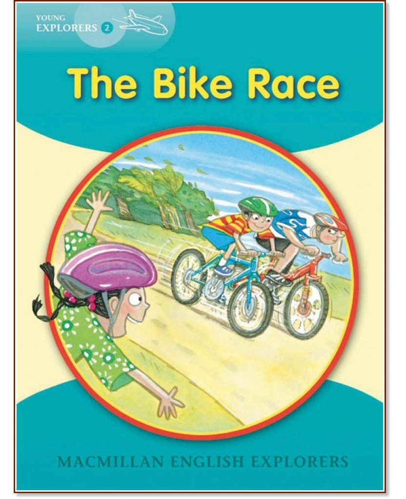 Macmillan Young Explorers - level 2: The Bike Race - Louis Fidge, Gill Munton, Barbara Mitchelhill - детска книга