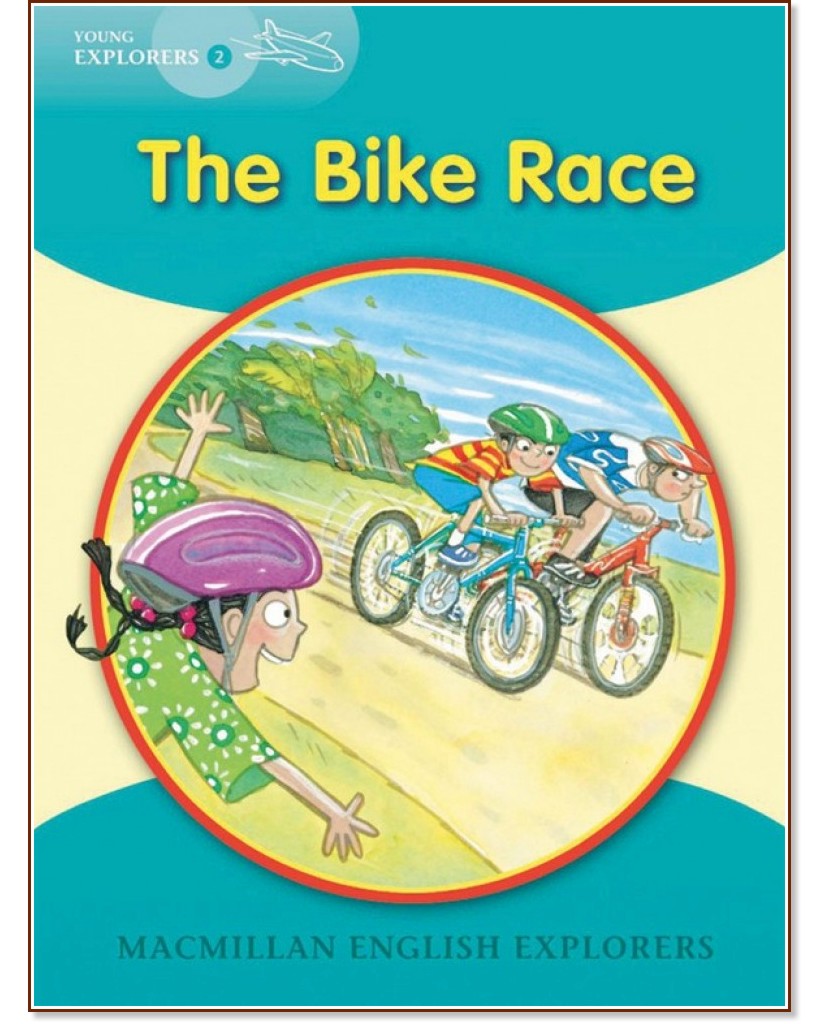 Macmillan Young Explorers - level 2: The Bike Race - Louis Fidge, Gill Munton, Barbara Mitchelhill -  