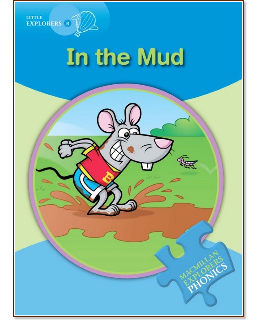 Macmillan Explorers Phonics - level B: In the Mud - Gill Budgell, Gill Munton -  