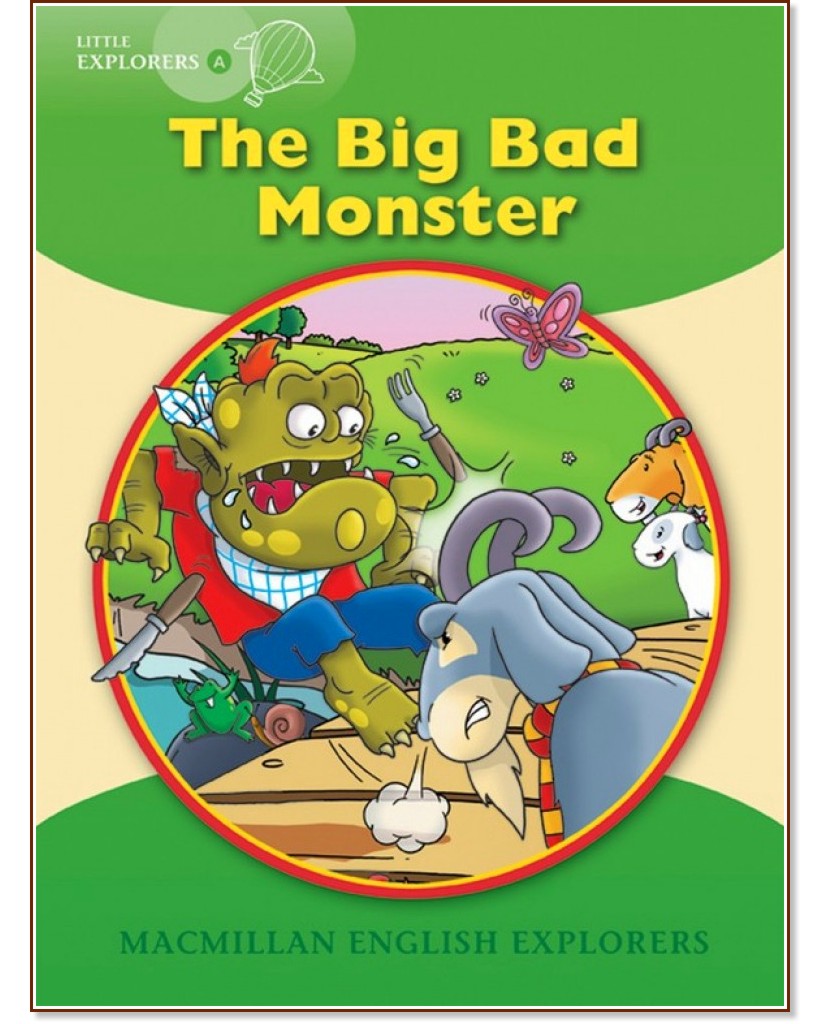 Macmillan Little Explorers - level A: The Big Bad Monster - Louis Fidge, Gill Munton, Barbara Mitchelhill -  