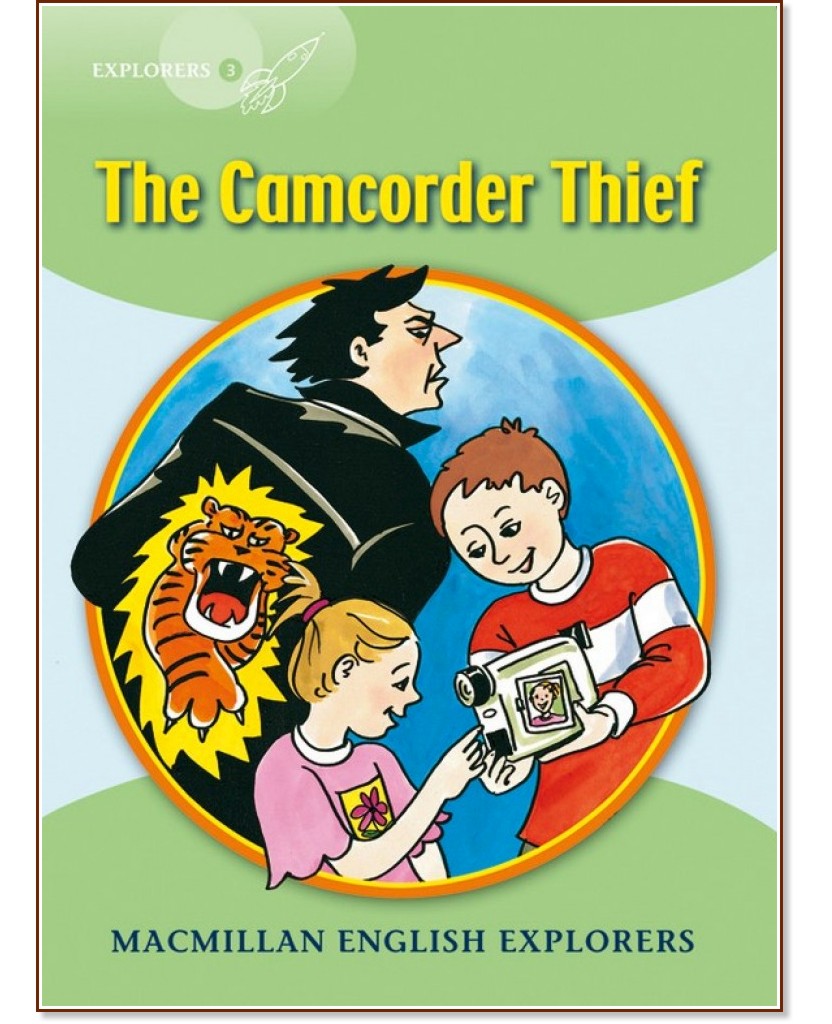 Macmillan Explorers - level 3: The Camcorder Thief - Gill Munton, Louis Fidge -  