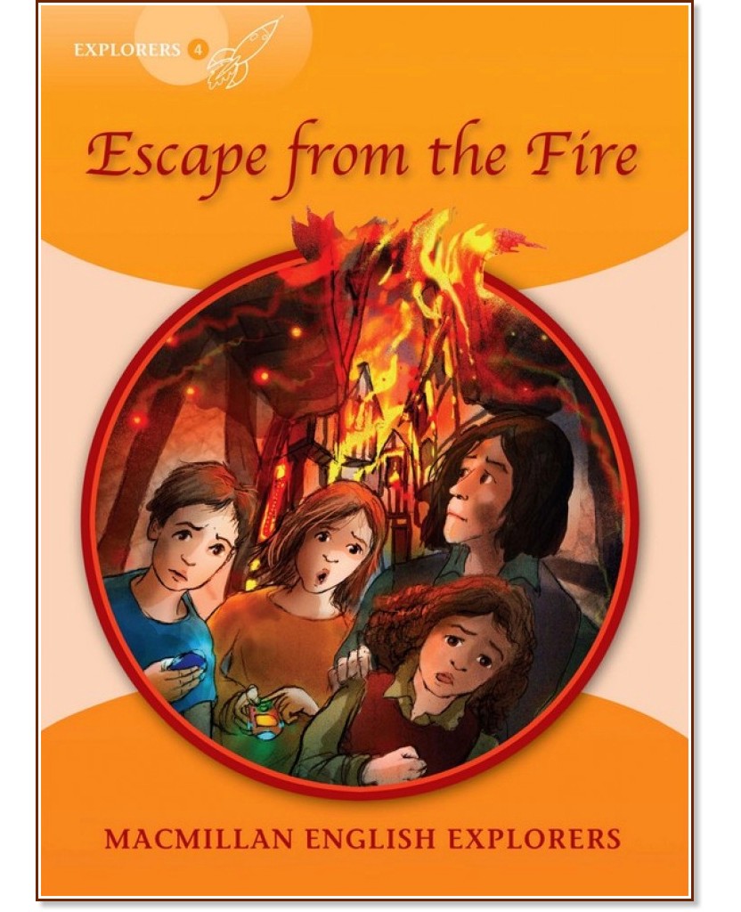 Macmillan Explorers - level 4: Escape from the Fire - Louis Fidge, Gill Munton -  
