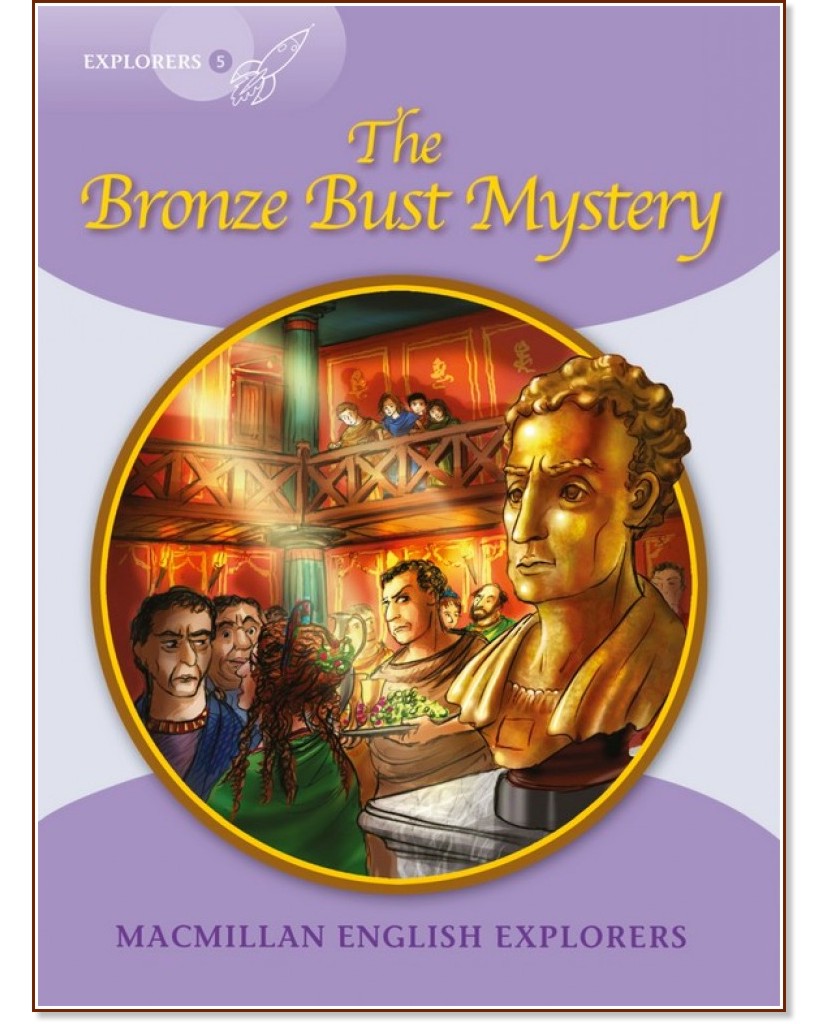 Macmillan Explorers - level 5: The Bronze Bust Mystery - Sue Graves -  