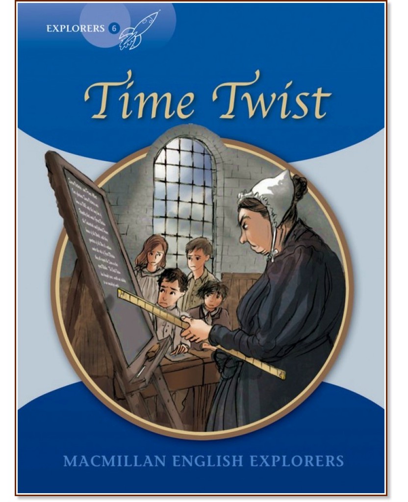 Macmillan Explorers - level 6: Time Twist - Louis Fidge, Gill Munton, Sue Graves -  