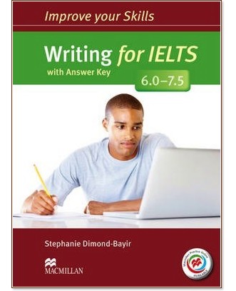 Improve your Skills for IELTS 6.0-7.5: Writing - Stephanie Dimond-Bayir - учебник