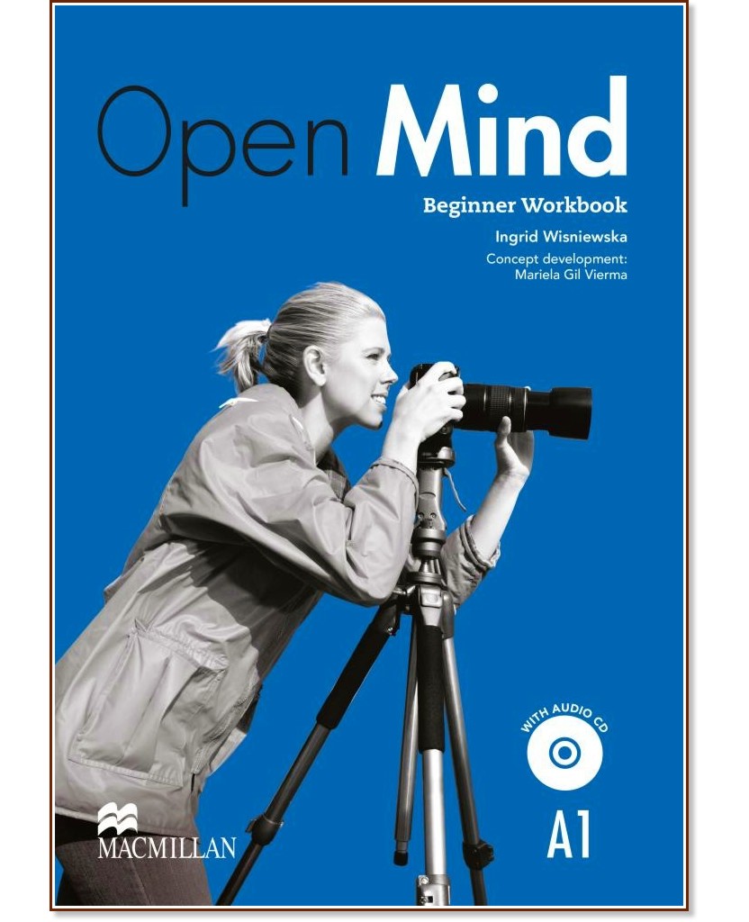 Open Mind - ниво Beginner (A1): Учебна тетрадка по британски английски език - Ingrid Wisniewska, Mariela Gil Vierma - учебна тетрадка
