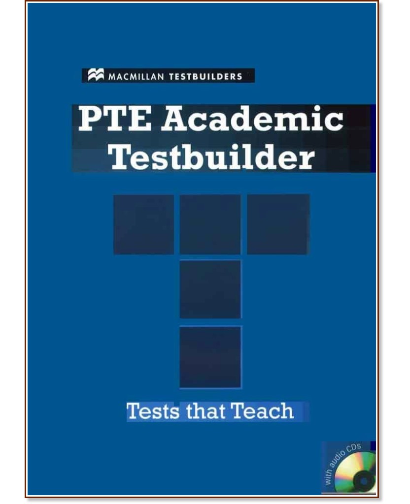 PTE Academic Testbuilder: Тестове по английски език - BrE - Macmillan Testbuilders - помагало