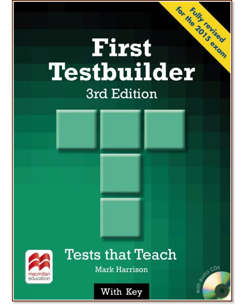First Testbuilder: Тестове по английски език за изпита FCE с отговори - Third Edition - Mark Harrison - помагало
