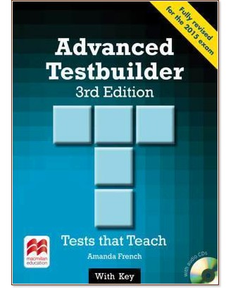 Advanced Testbuilder: Тестове по английски език за изпита CAE с отговори - Third Edition - Amanda French - помагало