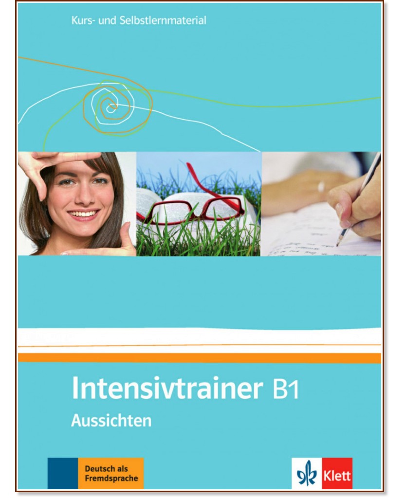 Aussichten - ниво B1: Помагало : Учебна система по немски език - Eveline Schwarz, Henriette Pire - помагало