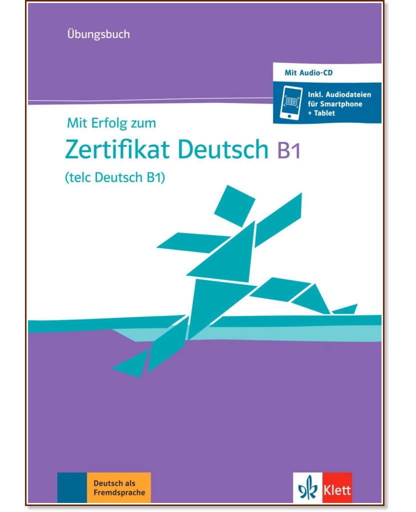 Mit Erfolg zum Zertifikat Deutsch -  B1:    - 