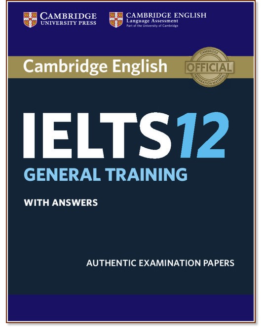 Cambridge IELTS 12:     - General Training - 