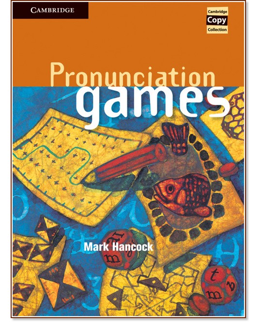Pronunciation Games: Помагало за учители по английски език - Mark Hancock - помагало