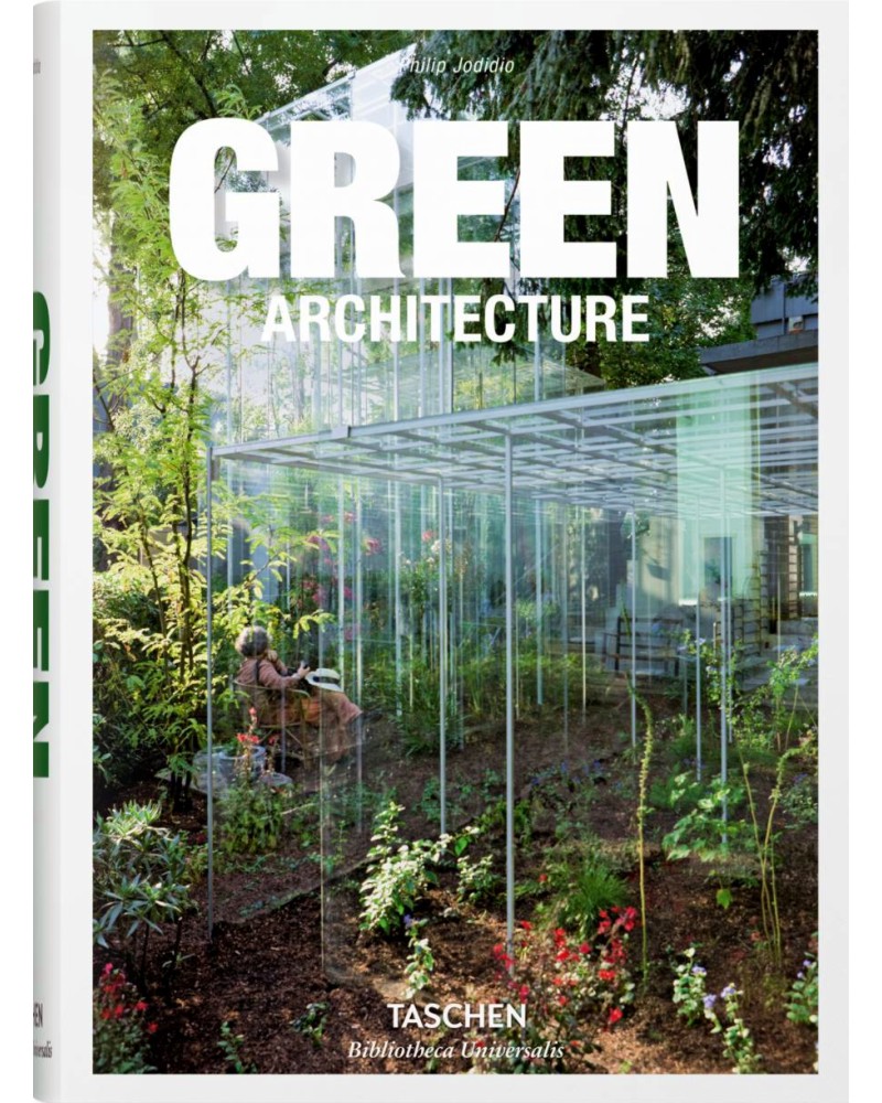 Green Architecture Green Architecture - Philip Jodidio - книга