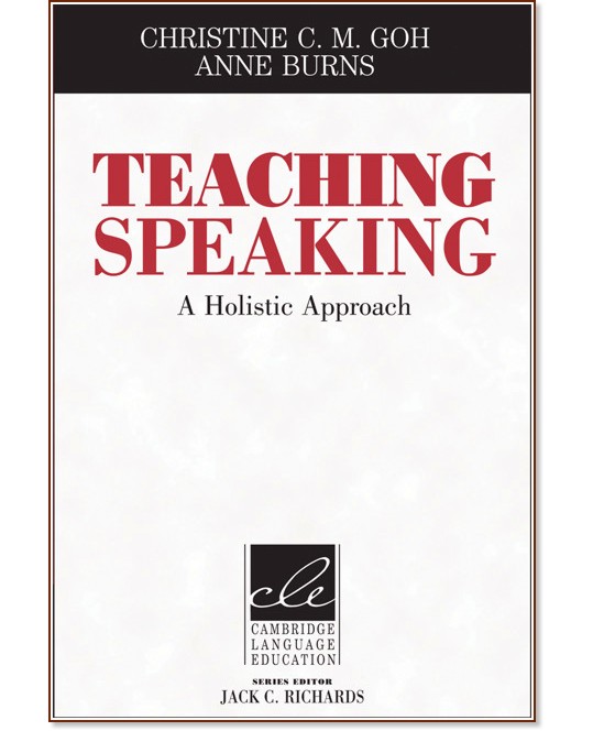 Teaching Speaking:     - Christine C. M. Goh, Anne Burns - 