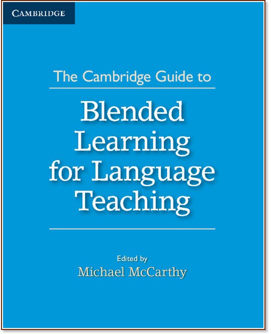 The Cambridge Guide to Blended Learning for Language Teaching:     - Michael McCarthy - 