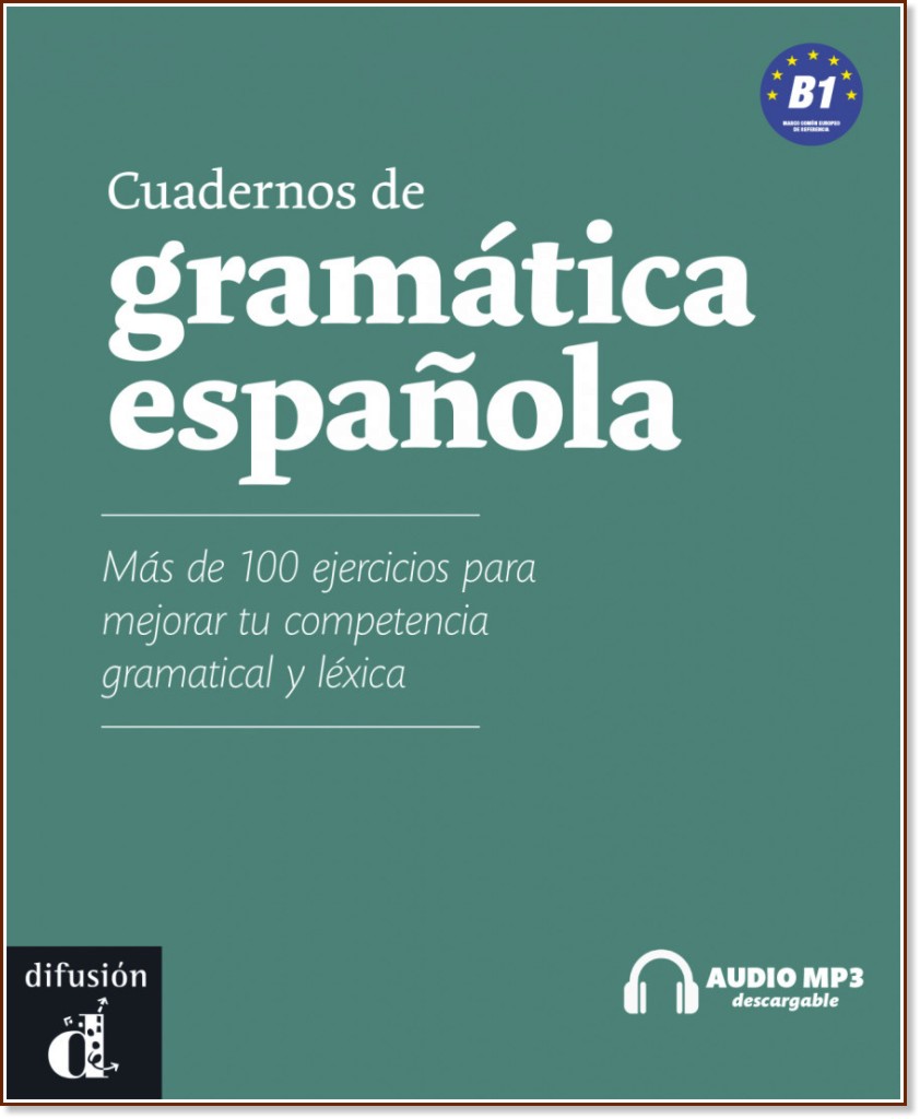 Cuadernos de gramatica espanola -  B1:     - Pilar Seijas Chao, Bibiana Tonnelier, Sergio Troitino Chinarro - 