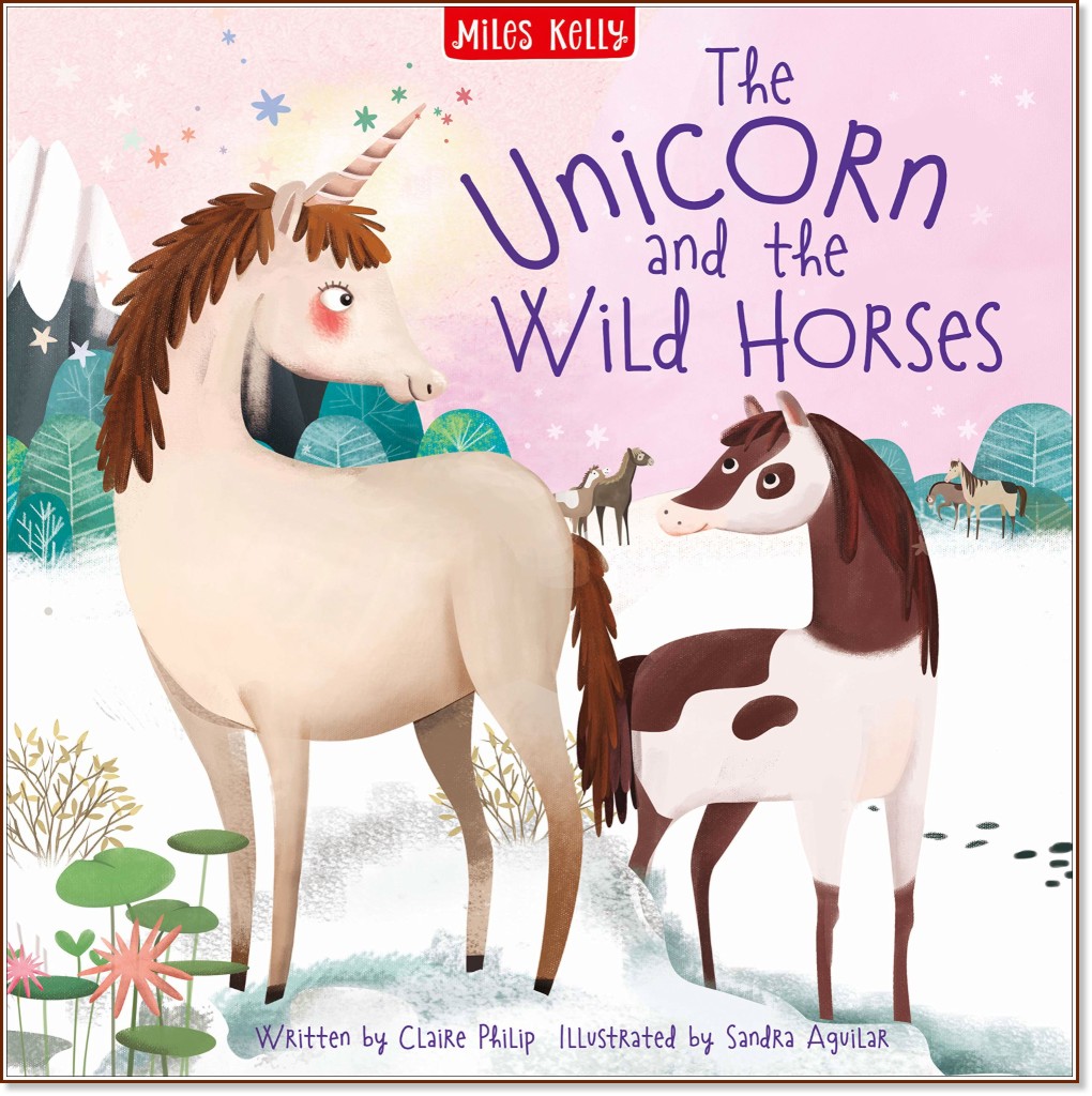 The Unicorn and the Wild Horses - Claire Philip -  
