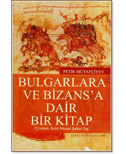 Bulgarlara Ve Bizans'a Dair Bir Kitap - .   - 